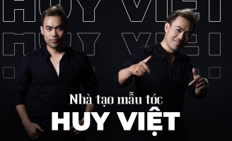 Nhà tạo mẫu tóc Huy Việt: Từ khởi đầu nhỏ cho đến những bước tiến dài