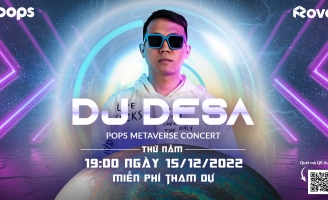 POPS mang DJ Desa và fan đến nền tảng metaverse